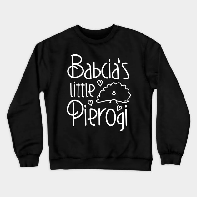 Babcia's Little Pierogi - Funny Polish Design Crewneck Sweatshirt by ManoTakako